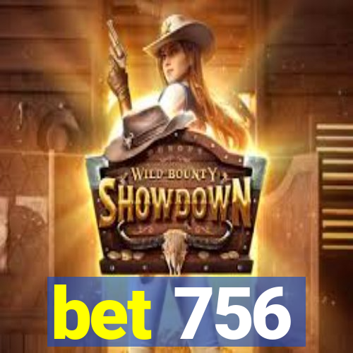 bet 756